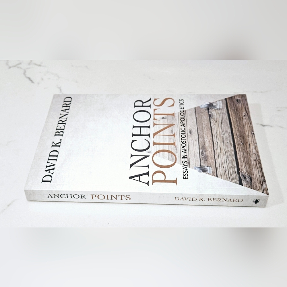 Anchor Points: Essays in Apostolic Apologetics David K Bernard - Picture 3 of 8
